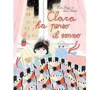 Clara ha perso il sonno. Ediz. a colori