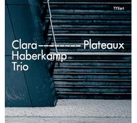 Clara Haberkamp Trio Plateaux (CD) Album