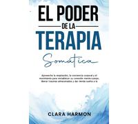 Clara Harmon El Poder de la Terapia Somática (Tascabile)