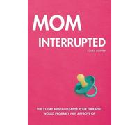 Clara Harper Mom Interrupted (Tascabile)