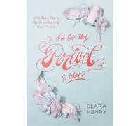 Clara Henry I've Got My Period. So What? (Tascabile)