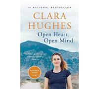 Clara Hughes Open Heart, Open Mind (Tascabile)
