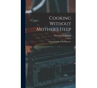 Clara Ingram Judson Cooking Without Mother's Help (Copertina rigida)