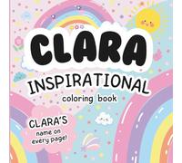 Clara Inspirational Coloring Book: Personalized Just for Clara - Clara's Name Appears on Every Coloring Page