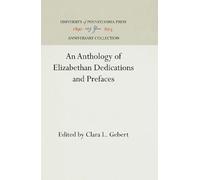 Clara L. Gebert An Anthology of Elizabethan Dedications and P (Copertina rigida)