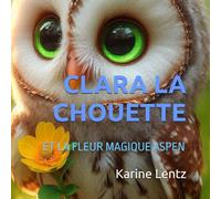 Clara la chouette et la Fleur magique Aspen