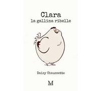 Clara, la gallina ribelle