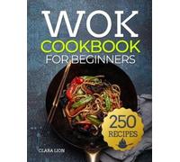 Clara Lion Wok cookbook for beginners (Tascabile)