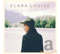 CLARA LOUISE - DIE GUTEN ZEITEN