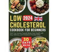 Clara Love Low Cholesterol Cookbook for Beginners (UK Edition) (Tascabile)