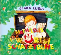 Clara Luzia Lene Kieberl Mathildas Wortschatztruhe (Copertina rigida)