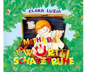 Clara Luzia Lene Kieberl Mathildas Wortschatztruhe (Copertina rigida)
