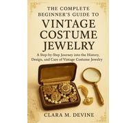 Clara M. Devine The Complete Beginner's Guide to Vintage Costume Jew (Tascabile)