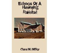 Clara M Miller Echoes of a Haunting - Revisited (Copertina rigida)