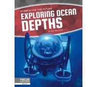 Clara MacCarald Exploring Ocean Depths (Copertina rigida) Science for the Future