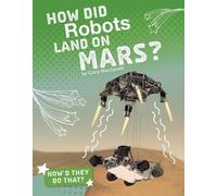 Clara Maccarald How Did Robots Land on Mars? (Copertina rigida)
