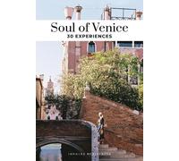 Clara Mari Francesca Lanar Soul of Venice. A guide to 30 exceptiona (Tascabile)