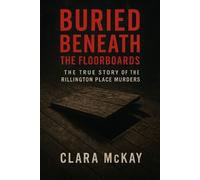 Clara McKay Buried Beneath the Floorboards (Tascabile)