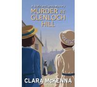 Clara McKenna Murder at Glenloch Hill (Tascabile) Stella and Lyndy Mystery