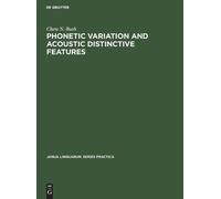 Clara N. Bush Phonetic Variation and Acoustic Distinctive Fea (Copertina rigida)