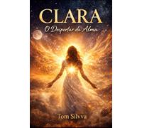 CLARA O Despertar da Alma