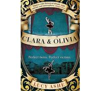 Clara & Olivia: 'A wonderful, eye-opening debut'. The Times: SHORTLISTED FOR THE CWA HISTORICAL DAGGER