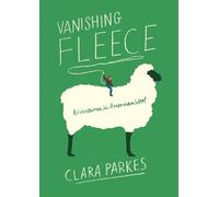 Clara Parkes Vanishing Fleece: Adventures in American Wool (Copertina rigida)