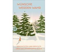 Clara Paul Wünsche werden wahr: Geschichten und Gedichte über das un (Tascabile)