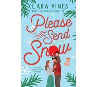 Clara Pines Please Send Snow (Tascabile) Angel Mountain Christmas