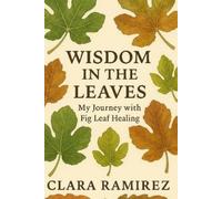 Clara Ramirez Wisdom in the Leaves (Tascabile)