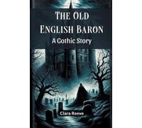 Clara Reeve The Old English BaronA Gothic Story (Edition2024) (Tascabile)
