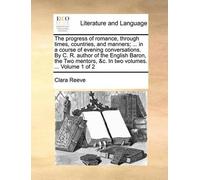 Clara Reeve The Progress of Romance, Through Times, Countries, and M (Tascabile)