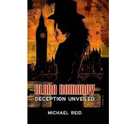 Clara Romanov I: Deception Unveiled