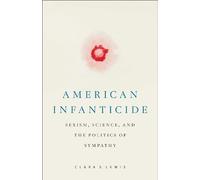 Clara S. Lewis American Infanticide (Copertina rigida)