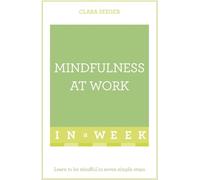 Clara Seeger Mindfulness At Work In A Week (Tascabile)