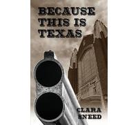Clara Sneed Because This Is Texas (Tascabile)