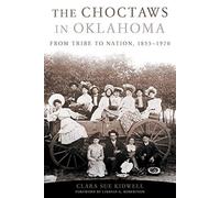 Clara Sue Kidwell The Choctaws in Oklahoma (Tascabile)
