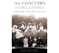 Clara Sue Kidwell The Choctaws in Oklahoma (Tascabile)