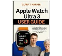 Clara T Harper Apple Watch Ultra 3 User Guide (Tascabile)