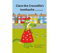 Clara the Crocodile's Toothache. A short rhyme.