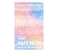 Clara Törnvall The Autists (Tascabile)