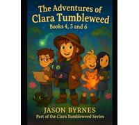 Clara Tumbleweed Boxset 2: Clara Tumbleweed Books 4, 5 and 6