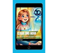 Clara und Nova: Eine Reise in die Welt der schlauen Maschinen