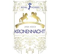 Clara Vath Jana Royal Horses (3). Kronennacht: Band 3 der rom (Copertina rigida)