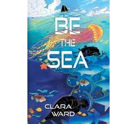 Clara Ward Be the Sea (Tascabile)