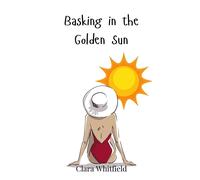 Clara Whitfield Basking in the Golden Sun (Copertina rigida)