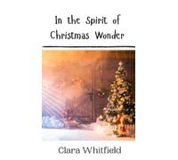 Clara Whitfield In the Spirit of Christmas Wonder (Copertina rigida)