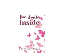 Clara Whitfield The Smile Inside (Copertina rigida)