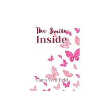 Clara Whitfield The Smile Inside (Tascabile)