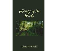Clara Whitfield Whimsy of the Woods (Tascabile)